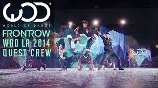 Quest Crew | FRONTROW | World of Dance #WODLA '14