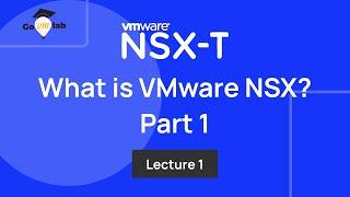 Lecture 1. Why Do We Need NSX-T Networking & Security Solutions in Today's DC: Tutorials