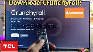 TCL Smart TV: How to Install Crunchyroll