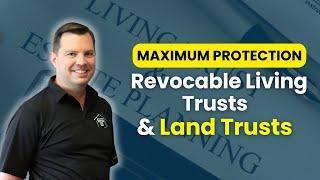 Combining Revocable Living Trusts & Florida Land Trusts