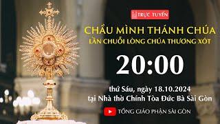 CHẦU THÁNH THỂ 20:00 | LẦN CHUỖI LÒNG CHÚA THƯƠNG XÓT | NGÀY 18-10-2024 | NHÀ THỜ ĐỨC BÀ