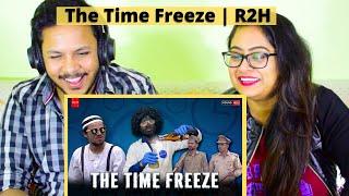 THE TIME FREEZE | ROUND2HELL | R2H | REACTION | MR. & MRS. PANDIT