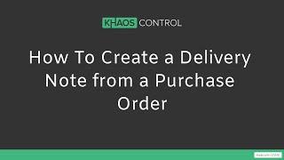 How to Create a Delivery note from a Purchase Order