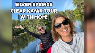 Clear Kayak Tour at Silver Springs State Park (with Mom!)