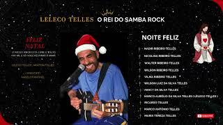 NOITE FELIZ -LELECO TELLES  O REI DO SAMBA ROCK