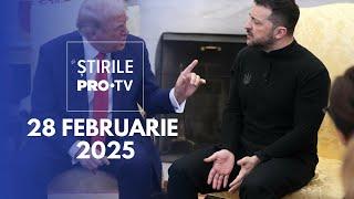 Știrile PRO TV - 28 Februarie 2025