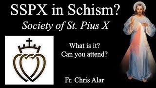 Is SSPX in Schism? Explaining the Faith w/Fr. Chris Alar