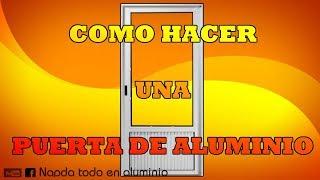 ️COMO HACER UNA PUERTA DE ALUMINIO 