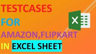 Test Cases for Amazon, Flipkart in Excel Sheet.