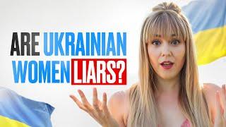 Are Ukrainian Women LIARS? (...and why)