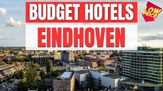 Best Budget Hotels in Eindhoven | Unbeatable Low Rates Await You Here!