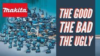 Makita: The Good, The Bad & The Ugly