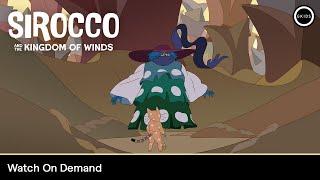 SIROCCO AND THE KINGDOM OF WINDS | Watch On Demand