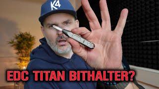 So viel Geld für einen EDC Titan Bithalter?