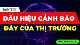 DẤU HIỆU CẢNH BÁO ĐÁY LỚN CỦA THỊ TRƯỜNG | ĐẦU TƯ CHỨNG KHOÁN