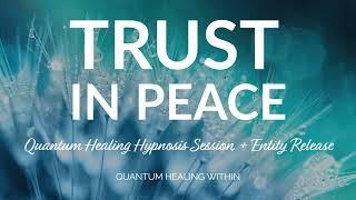 Trust in Peace :: A Quantum Healing Hypnosis Session featuring Soul Center Healing Hypnosis SCHH