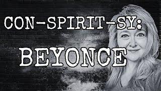 CON-SPIRIT-SY: BEYONCE