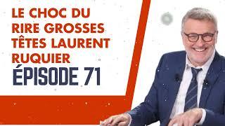 LE CHOC DU RIRE grosses têtes Laurent Ruquier épisode 71