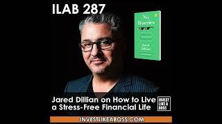 287: Jared Dillian on How to Live a Stress-Free Financial Life