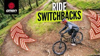 How To Ride Uphill And Downhill Switchbacks