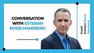 Conversation with Esteban Rossi-Hansberg