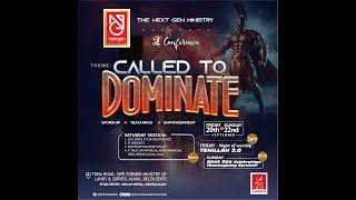 CALLED TO DOMINATE- NEXT GEN'S CONFERENCE (Sunday, 22nd September 2024)