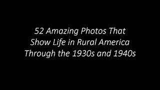 52 Amazing Photos That Show Life in Rural America Through the 1930s and 1940s