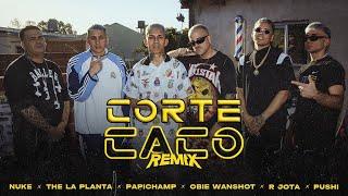 CORTE CACO REMIX - NUKE, The La Planta, R Jota, Papichamp, Obie Wanshot & Pushi