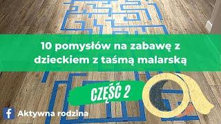 10 pomysłów na zabawę z dzieckiem z wykorzystaniem taśmy malarskiej - część 2