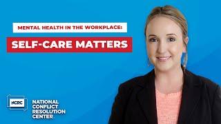 Mental Health in the Workplace: Self-Care Matters