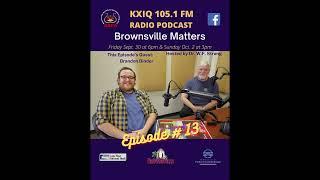 Brandon Binder Episode 13 Brownsville Matters hosted by Dr. WF Strong BSPA Brownsville Texas KXIQ