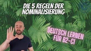 Die 5 Regeln der Nominalisierung! Mehr musst Du nicht wissen;-)