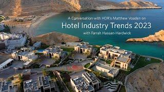 Exploring and Understanding Hotel Industry Trends in 2023 with Matthew Voaden