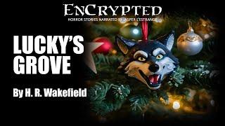 "Lucky's Grove" by H. Russell Wakefield | Audio narration by Jasper L'Estrange #christmas