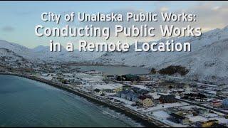 City of Unalaska Public Works: Conducting Public Works in a Remote Location