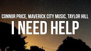 Connor Price, Maverick City Music & Taylor Hill - I Need Help (Lyrics)