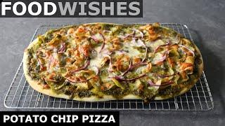 Potato Chip Pizza - Food Wishes