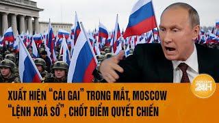 Thời sự quốc tế 11/10: Xuất hiện “cái gai” trong mắt, Moscow “lệnh xoá sổ”, chốt điểm quyết chiến