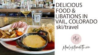 Delicious Food & Libations in Vail, Colorado
