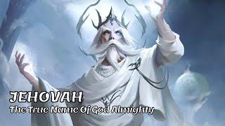 Jehovah - The True Name Of God - Biblical Stories