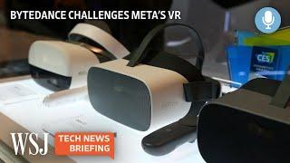 Meta vs. ByteDance: VR as the Next Social Media Battleground | WSJ Tech News Briefing