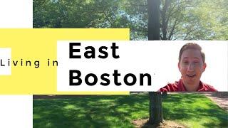 Living in East Boston Massachusetts | Tour This Amazing Neighborhood!