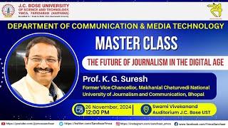 MASTERCLASS | Prof. K.G. Suresh Former VC - MCU Bhopal | The future of Journalism in the digital age