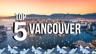 TOP 5 Things to do In Vancouver BC | Travel Guide