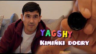 Yagshy kiminki dogry