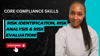 Core Compliance Skills - Risk Identification, Risk Analysis & Risk Evaluation