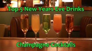 Top 5 New Years Eve Champagne Cocktails Best Drinks