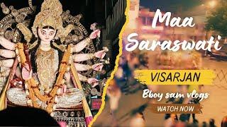 Maa Saraswati  Grand Visarjan Celebration | Visarjan Vlog | Bboy Sam Vlogs