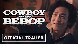 Netflix's Cowboy Bebop - Official Season 1 Trailer (Live Action) John Cho