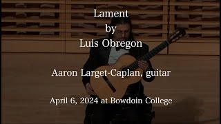 Lament by Luis Obregon, Aaron Larget-Caplan, guitar